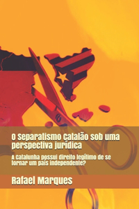 O Separatismo Catalão sob uma perspectiva jurídica