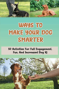 Ways To Make Your Dog Smarter