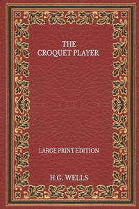 The Croquet Player - Large Print Edition