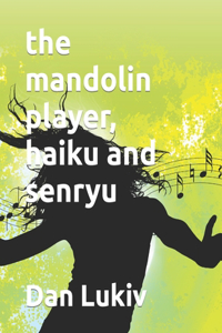 mandolin player, haiku and senryu