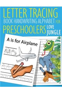 Letter Tracing Book Handwriting Alphabet for Preschoolers LOVE JUNGLE
