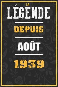 La Légende Depuis AOÛT 1939