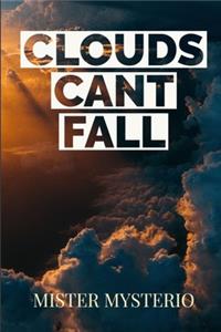 Clouds Cant Fall