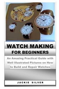 Watchmaking for Beginners