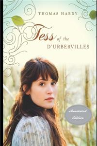 Tess of the d'Urbervilles By Thomas Hardy The New Annotated Book