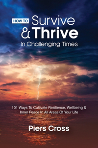How To Survive & Thrive In Challenging Times