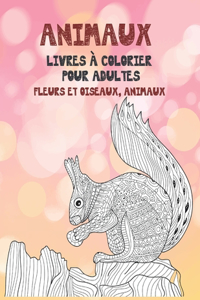 Livres à colorier pour adultes - Fleurs et oiseaux, animaux - Animaux