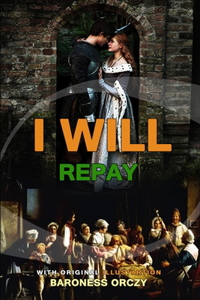 I Will Repay by Baroness Orczy