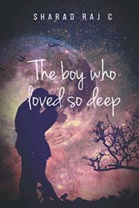 boy who loved so deep