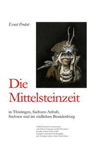 Die Mittelsteinzeit in Thüringen, Sachsen-Anhalt, Sachsen und im südlichen Brandenburg