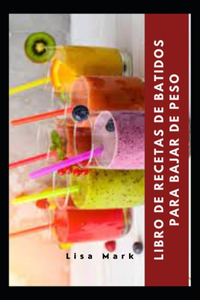 Libro De Recetas De Batidos Para Bajar De Peso