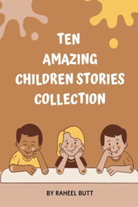 Ten Amazing Children Stories Collection