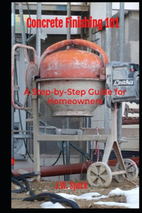 Concrete Finishing 101