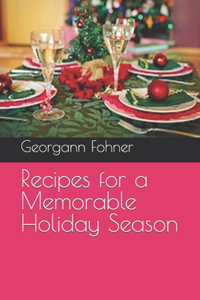 Recipes for a Memorable Holiday Season