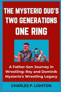 The Mysterio Duo's Two Generations, One Ring