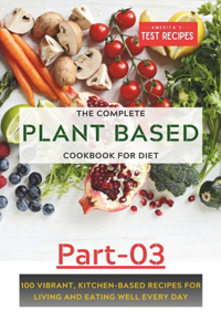 Complete Plant-Based Cookbook for Diet (Part-03)
