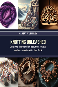 Knotting Unleashed