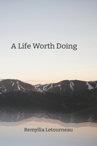 A Life Worth Doing