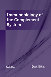 Immunobiology of the Complement System