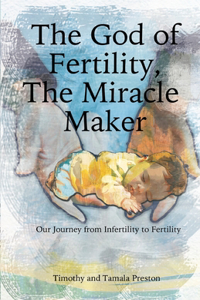 God of Fertility, The Miracle Maker