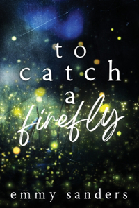 To Catch a Firefly