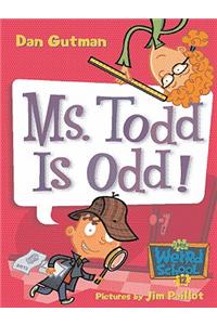 Ms. Todd is Odd!