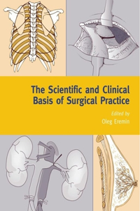 Scientific and Clinical Basis of Surgical Practice