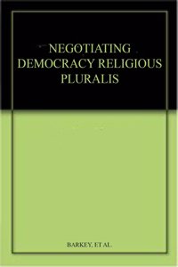 Negotiating Democracy Religious Pluralism