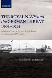 Royal Navy and the German Threat, 1901-1914