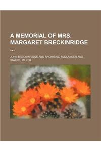 A Memorial of Mrs. Margaret Breckinridge