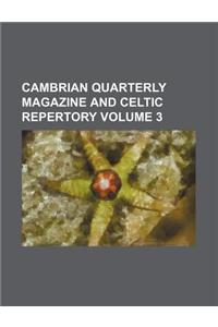 Cambrian Quarterly Magazine and Celtic Repertory Volume 3