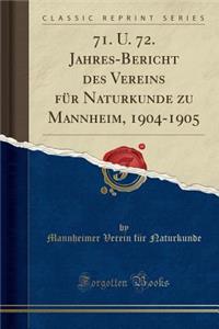 71. U. 72. Jahres-Bericht Des Vereins FÃ¼r Naturkunde Zu Mannheim, 1904-1905 (Classic Reprint)