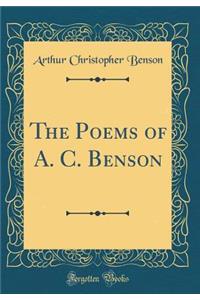 The Poems of A. C. Benson (Classic Reprint)