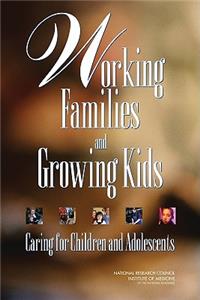 Working Families and Growing Kids