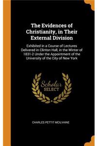 The Evidences of Christianity, in Their External Division