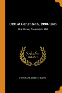 CEO at Genentech, 1990-1995: Oral History Transcript / 200