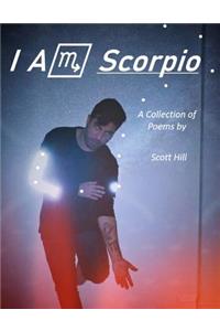 I Am Scorpio A Collection of Poems