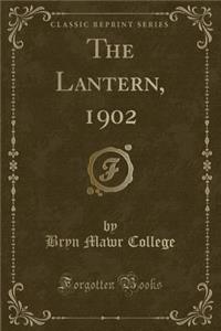 The Lantern, 1902 (Classic Reprint)