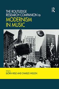 Routledge Research Companion to Modernism in Music