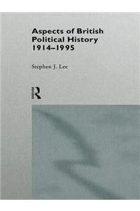 Aspects of British Political History 1914-1995