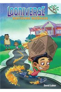 Meltdown Madness: A Branches Book (Looniverse #2)