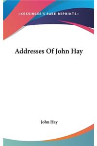 Addresses Of John Hay