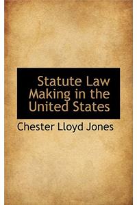 Statute Law Making in the United States