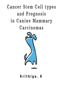 Cancer Stem Cell types and Prognosis in Canine Mammary Carcinoma