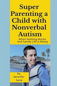 Super Parenting a Child with Nonverbal Autism