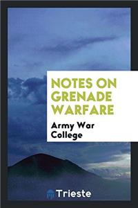 Notes on Grenade Warfare