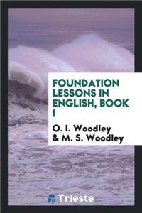 Foundation Lessons in English, Book I