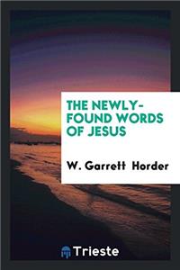 THE NEWLY-FOUND WORDS OF JESUS