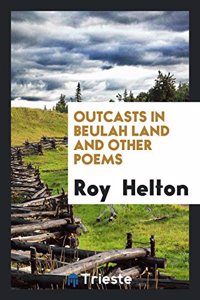 Outcasts in Beulah Land and Other Poems
