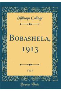 Bobashela, 1913, Vol. 9 (Classic Reprint)